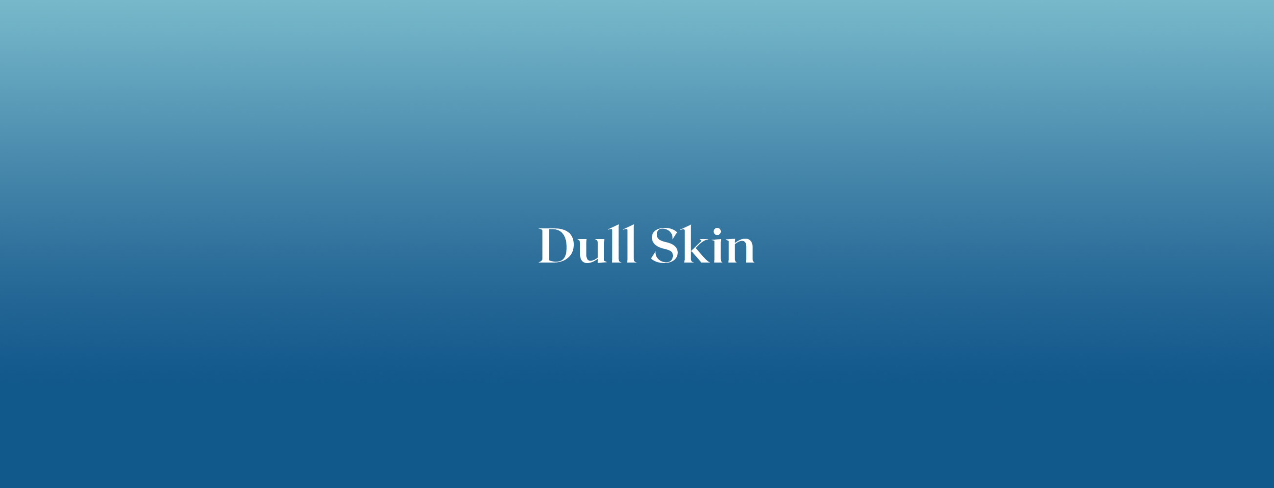 Dull Skin